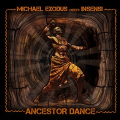 Michael Exodus meets InsensI - ANCESTOR DANCE (Digital Release) Teaser
