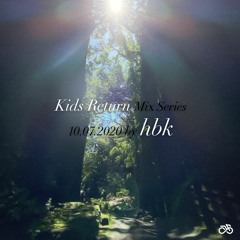 Kids Return Mix Series by hbk 10.07.2020
