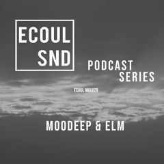 ECOUL SND Podcast Series - Moodeep & ELM