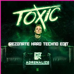 Adrenalize - Toxic (Rezonate HARD TECHNO Edit)