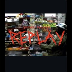 SHAWNY BINLADEN - REPLAY (@4mwya)