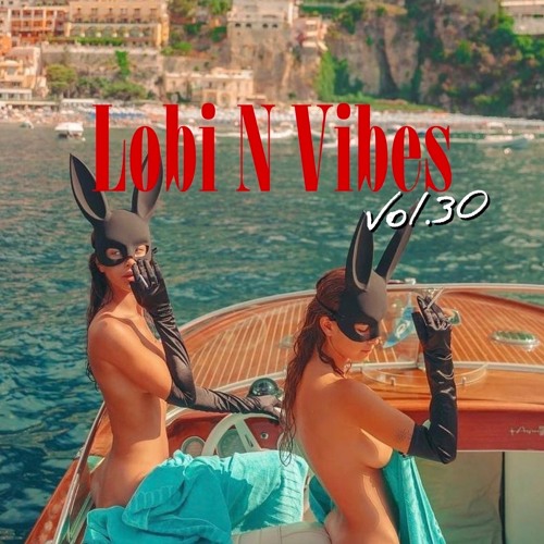 LOBI N VIBES VOL.30