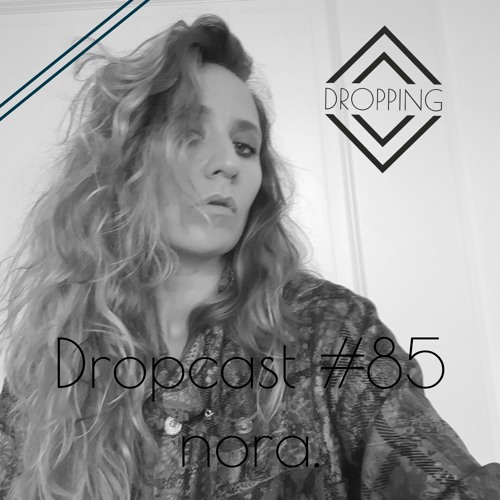Dropcast #86 by nora.