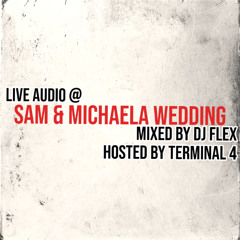TERMINAL 4 & FLEX | LIVE @ SAM & MICHAELA WEDDING