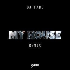 MY HOUSE - BEYONCE (DJ FADE REMIX)