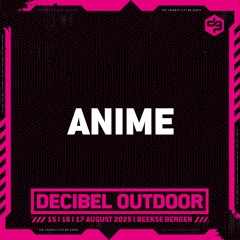 Anime | Decibel outdoor 2025 | Friday | Hardcore & Uptempo