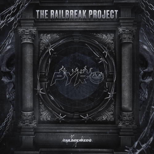 The Railbreak Project: Volume 37 feat. PYRO