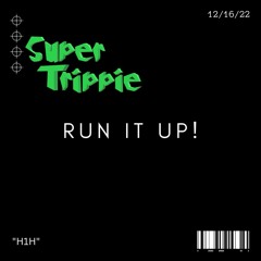 Super Trippe - Run It Up! (prod. Tokyocsupo)