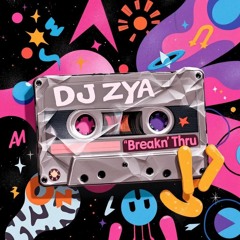 Dj Zya - Breakn' Thru (Original Mix)