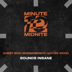 Guest Who, WHOWHENWHY, Haylee Wood - Sounds Insane