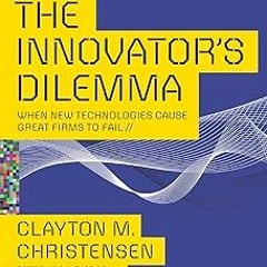 @@ The Innovator's Dilemma: When New Technologies Cause Great Firms to Fail (Management of Inno
