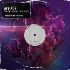 ARKAD3 & Alleh - Una Noche (Afro House Mix) **PLAYED BY AARON SEVILLA**