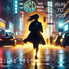 Run to You (Silvr Sage Remix)
