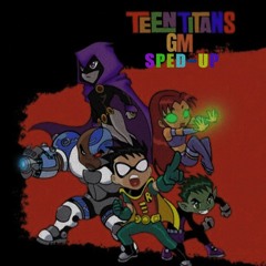 GraphicMuzik - Teen Titans Gm (Sped Up)