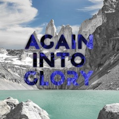 Again Into Glory