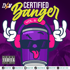 Certified Banger Volume 6 [Explicit]