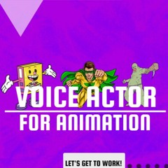 ANIMATION CHARACTER VOICE ACTING DEMO #1