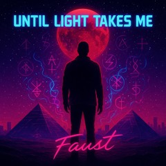 Until Light Takes Me