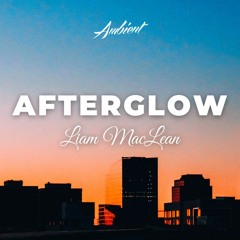 Liam MacLean - Afterglow