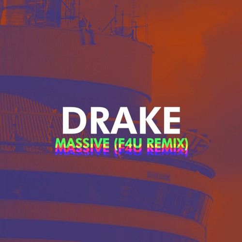 Drake - Massive (F4U Melodic Techno Remix)