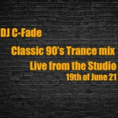 Dj C - Fade - Classic 90's Trance Mix - Live From The Studio Yverdon, 19th Of June 2021