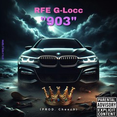 "903" - RFE G-Locc (Prod. Cheech)