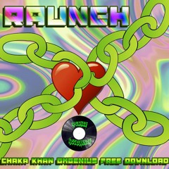 Rraunch - Chaka Khan bootleg (free download)