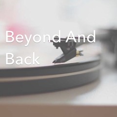 Beyond And Back B
