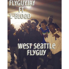 L-BLOOD x FLYGUYJAY- WE$T SEATTLE FLYGUY