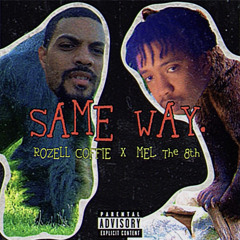 SAME WAY [Prod./ft. Rozell Coffie]