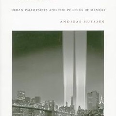 ⚡PDF⚡ Present Pasts: Urban Palimpsests and the Politics of Memory (Cultural Memory in the Present)