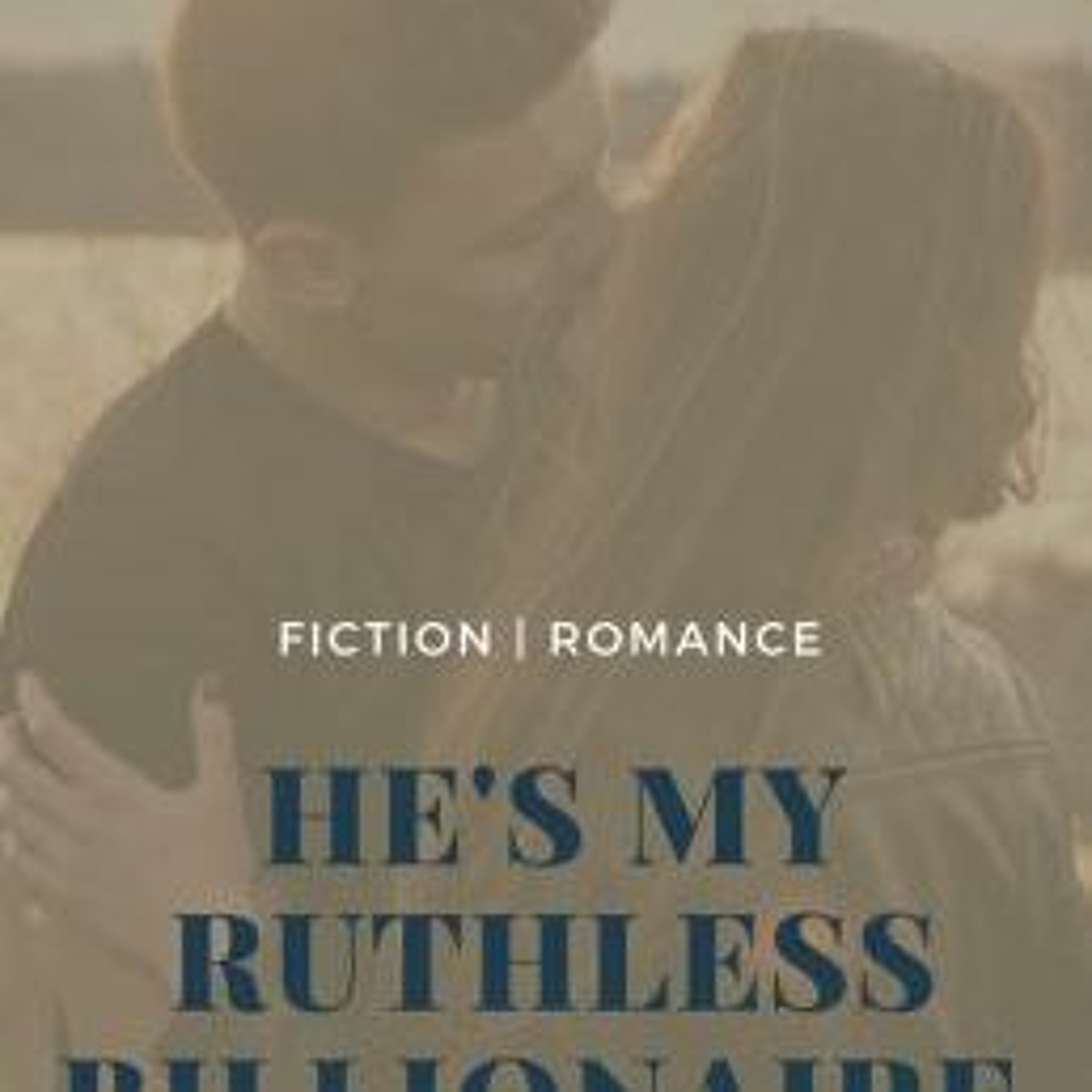 He's my Ruthless Billionaire - Chapter 18 episode artwork