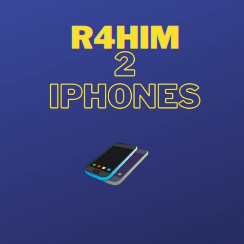 R4him - 2 Iphones