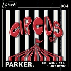 PremEar: Parker. - No Clowns (Jizz Remix)[LND004]
