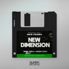 David Figueira - New Dimension (Hassio (COL) Remix)