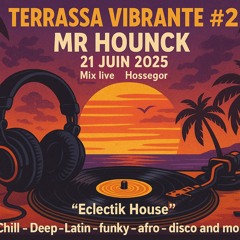 Mr hounck "EclectikHouse" (Chill - Deep - Latin - Funky - Afro - disco and more) 21/06/25