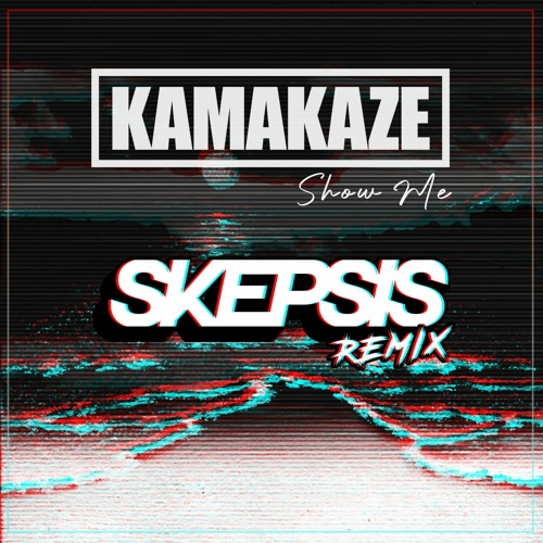 Show Me (Skepsis Remix)