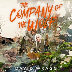 The Company of the Wolf, By David Wragg, Read by Sara Powell