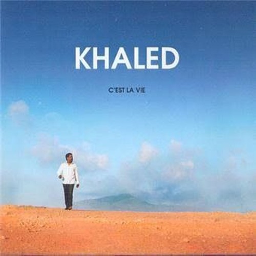 Cheb Khaled- C'est La Vie الشاب خالد - سي لا في