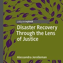 [View] [KINDLE PDF EBOOK EPUB] Disaster Recovery Through the Lens of Justice by  Alessandra Jerollem