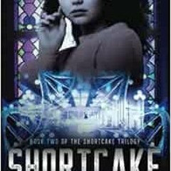 [Download] KINDLE 💛 Shortcake: Impulse Reborn (The Shortcake Trilogy) by Christopher