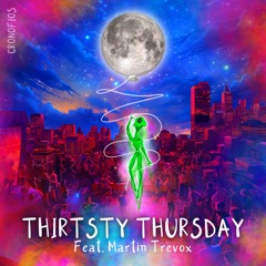 10. THIRSTY THURSDAY By Cronofios