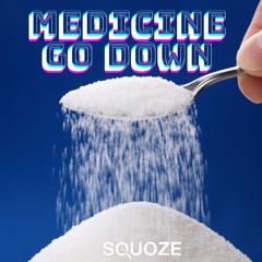Medicine Go Down