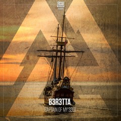 B3R3TTA - Captain Of My Soul [OUT NOW]