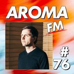 AROMA FM #76 - Less