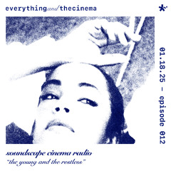 soundscape cinema radio episode 012: the young and the restless