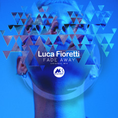 𝐏𝐑𝐄𝐌𝐈𝐄𝐑𝐄:  Luca Fioretti - Fade Away [M-Sol DEEP]