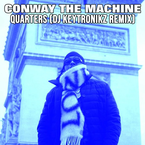 Conway The Machine - Quarters (DJ Keytronikz Remix)