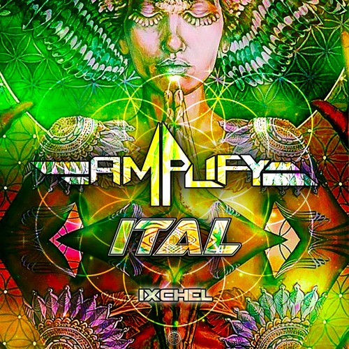 Amplify & Ital - Ixchel