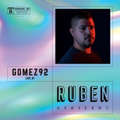 Gomez92 - Ruben & Friends 29-10-2022